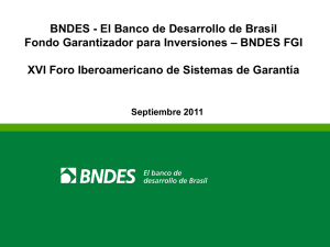 BNDES - XVI Foro Iberoamericano de Sistemas de Garantía y