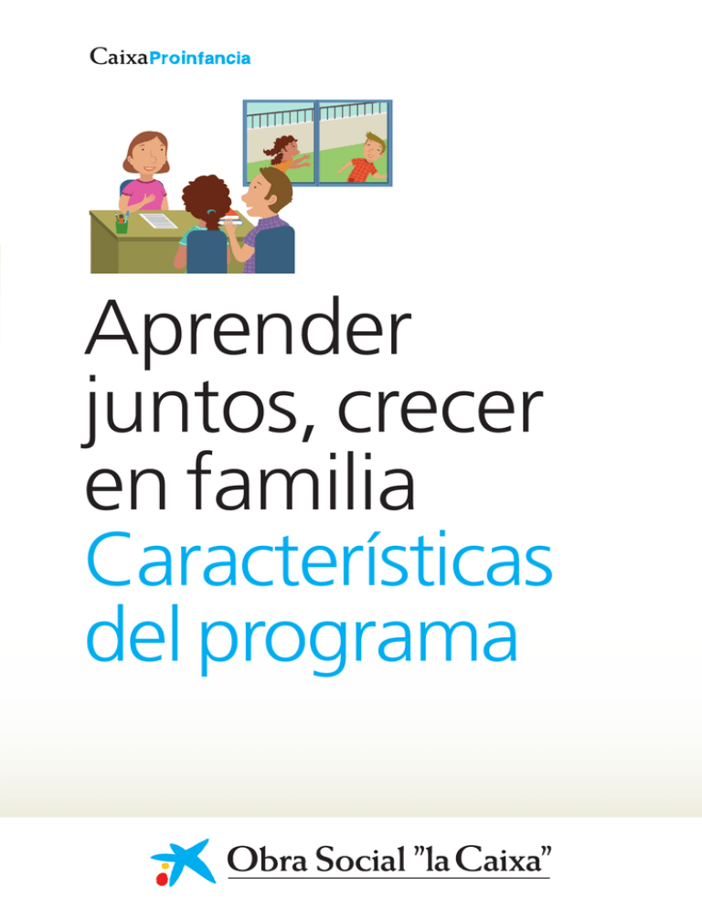 Aprender Juntos, Crecer En Familia Características Del