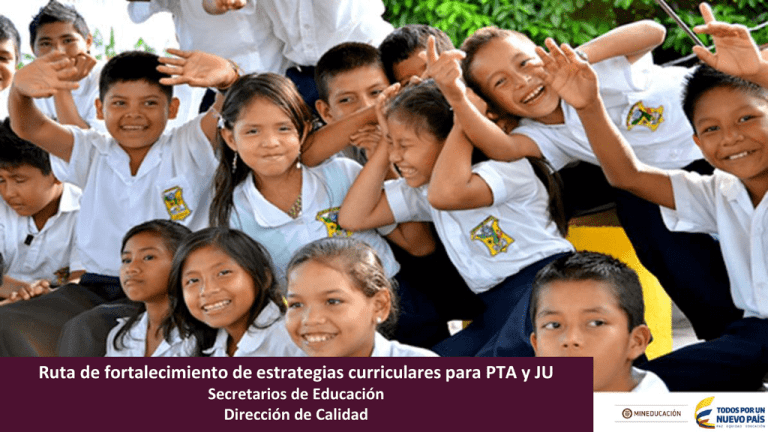 Ruta De Fortalecimiento De Estrategias Curriculares Para PTA Y JU
