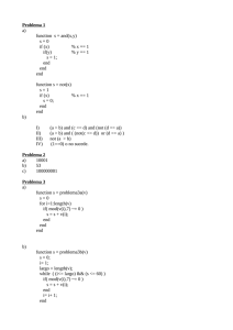 Problema 1 a) function s = and(x,y) s = 0 if (x) % x == 1 if(y) % y == 1