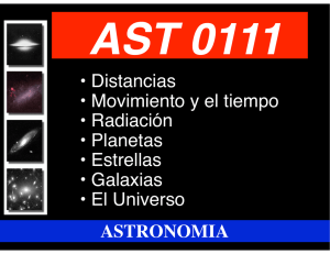 ASTRONOMIA • Distancias • Movimiento y el tiempo • Radiación