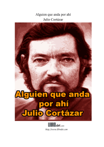 Alguien que anda por ahí Julio Cortázar
