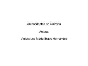 Antecedentes de Química Autora: Violeta Luz María Bravo Hernández