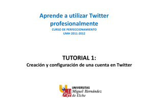 Aprende a utilizar Twitter profesionalmente TUTORIAL 1 - LCSI-UMH