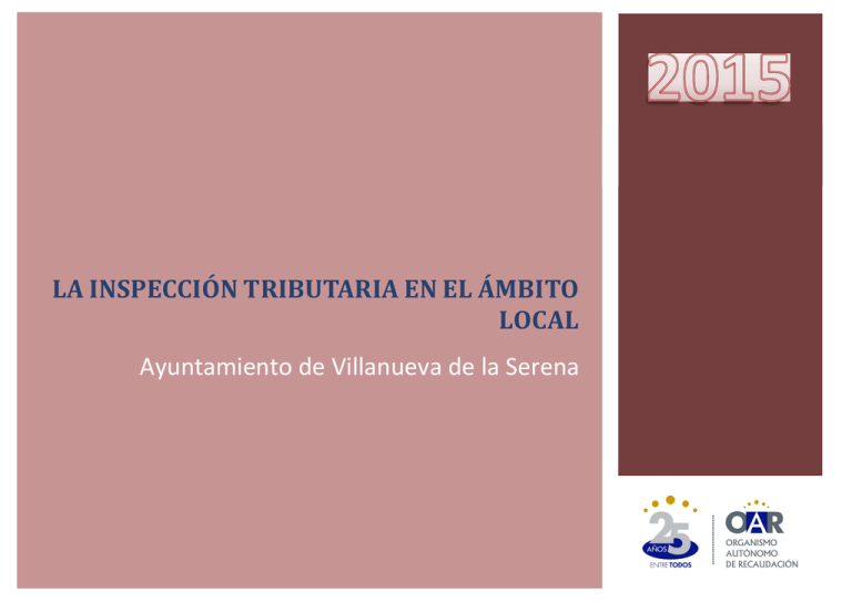 LA INSPECCIÓN TRIBUTARIA EN EL ÁMBITO LOCAL LA INSPECCIÓN TRIBUTARIA EN EL ÁMBITO LOCAL