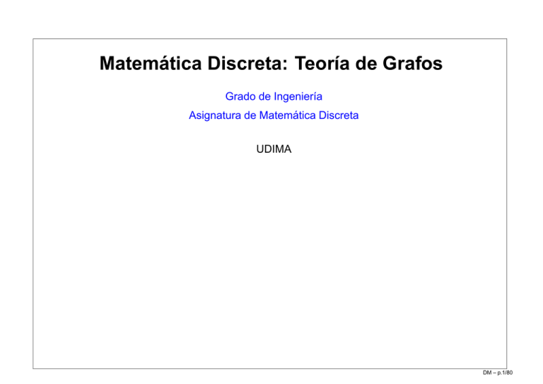 Matem´atica Discreta: Teorıa De Grafos