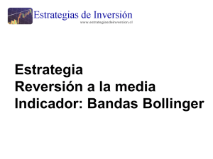 Estrategia Reversión a la media Indicador: Bandas Bollinger