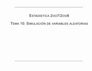 Tema 10: Simulación de Variables Aleatorias