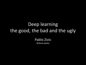 Deep learning the good, the bad and the ugly