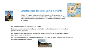 Características del exclusivismo mercantil Política de España hacia