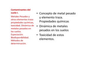 • Concepto de metal pesado y elemento traza. Propiedades