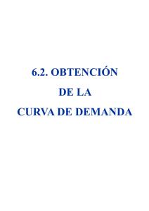Ó 6.2. OBTENCIÓN DE LA CURVA DE DEMANDA