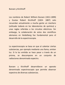 Bunsen y Kirchhoff Los nombres de Robert Wilhem Bunsen (1811