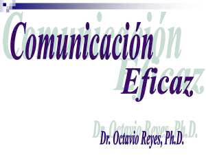 Comunicación Eficaz - Dr. Octavio Reyes, Ph.D.