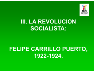 iii. la revolucion socialista: felipe carrillo puerto, 1922