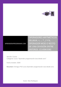 operadores aritméticos en java. +, -, *, / y %. operador mod o resto