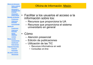 • Facilitar a los usuarios el acceso a la información sobre los: • Cómo