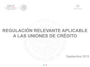 regulación relevante aplicable a las uniones de crédito