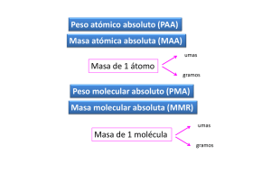 Peso atómico absoluto (PAA) Masa atómica absoluta (MAA) Masa