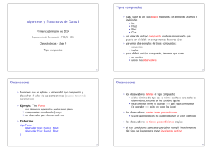 Algoritmos y Estructuras de Datos I Tipos compuestos Observadores