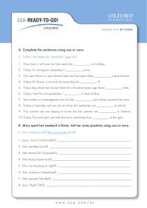 www.oup.com/es A. Complete the sentences using was or were. B