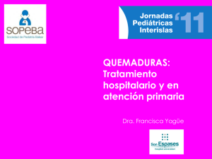 QUEMADURAS: Tratamiento hospitalario y en atención primaria