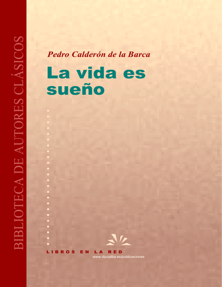 Pedro Calderón de la Barca. La Vida es sueño