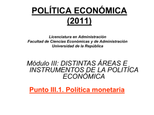 (I) La Política Monetaria - FCEA - Facultad de Ciencias Económicas