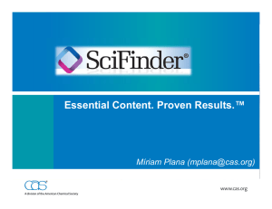 SciFinder® Essential Content. Proven Results.™