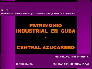 PATRIMONIO INDUSTRIAL EN CUBA . CENTRAL AZUCARERO