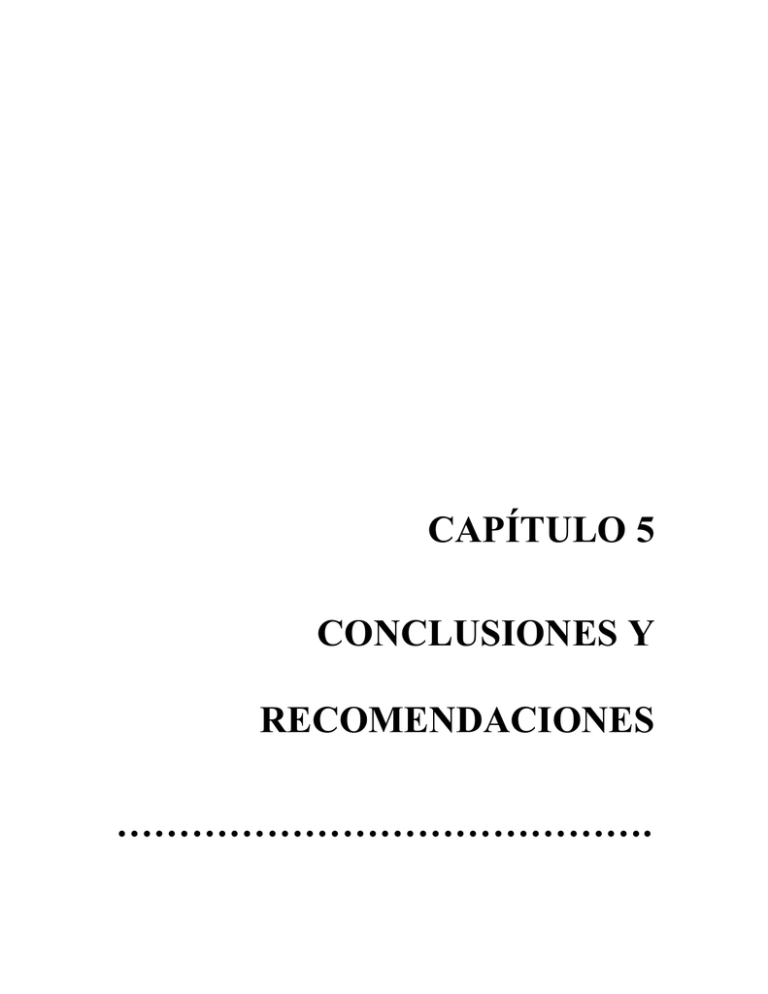 CAPÍTULO 5 CONCLUSIONES Y RECOMENDACIONES