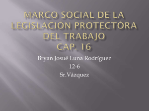 Marco Social de la Legislacion Protectora del Trabajo
