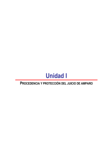 Unidad I: Procedencia y protección del juicio de amparo Semana 1 A.