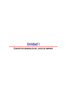 Unidad I: Conceptos generales del juicio de amparo Semana 1 A.