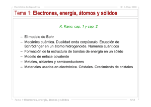 Tema 1: Electrones, energía, átomos y sólidos