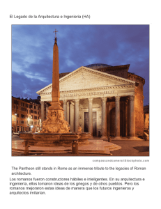El Legado de la Arquitectura e Ingenieria (HA) Los romanos fueron