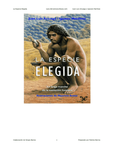 La Especie Elegida www.librosmaravillosos.com Juan Luis Arsuaga