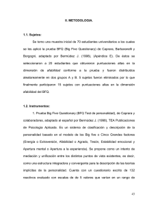 II. METODOLOGIA. 1.1. Sujetos: Se tomo una muestra inicial de 70