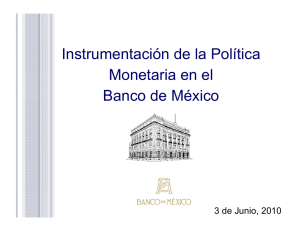 Instrumentación de la política monetaria en el Banco de México