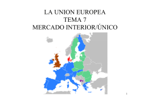 LA UNION EUROPEA TEMA 7 MERCADO INTERIOR/ÚNICO