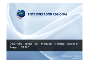 Desarrollo Actual del Mercado Eléctrico Regional: Proyecto SIEPAC.