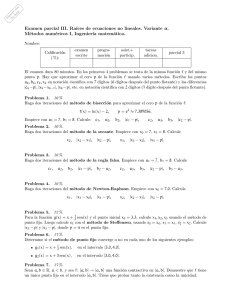 Examen parcial III. Ra´ıces de ecuaciones no lineales. Variante α