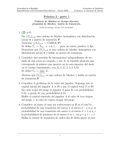 Práctico 2 - parte 1 1. ([2], p.8) Sea {X n}n≥0 una cadena de Markov