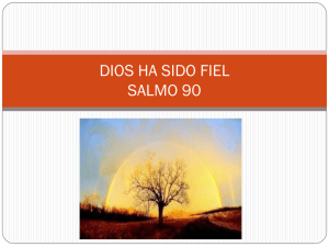 DIOS HA SIDO FIEL SALMO 90