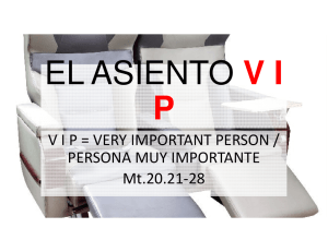 V I P = VERY IMPORTANT PERSON / PERSONA MUY