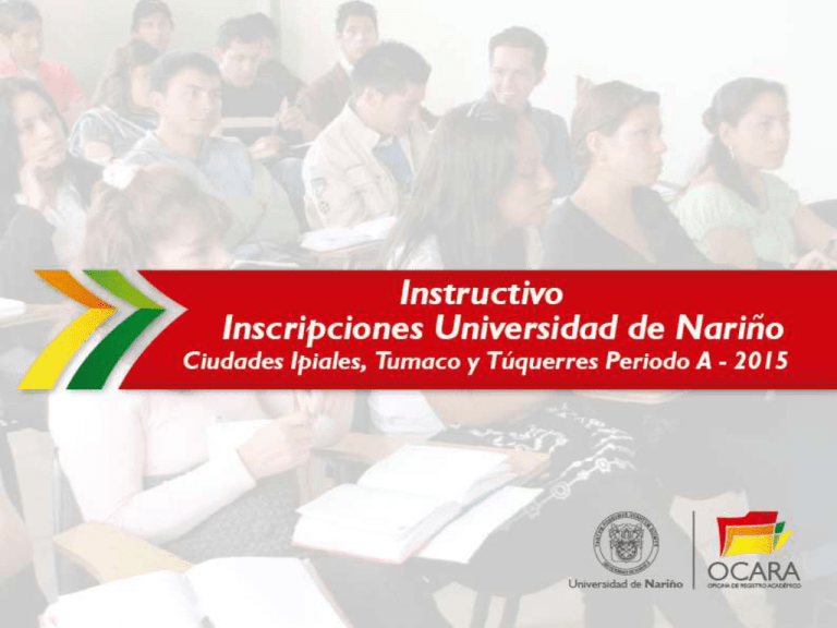 INSCRIPCIONES UNIVERSIDAD DE NARI O PERIODO A DE 2015