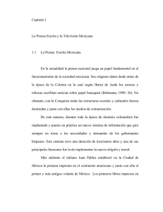 Capítulo I La Prensa Escrita y la Televisión Mexicana 1.1 La Prensa