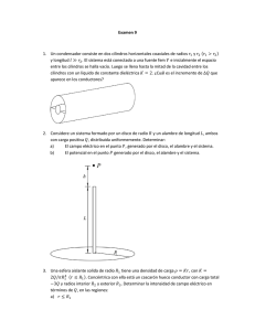 Examen 9 1. Un condensador consiste en dos cilindros horizontales