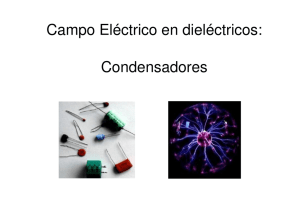 Campo Eléctrico en dieléctricos: Condensadores
