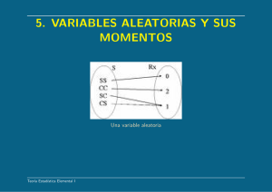 5. VARIABLES ALEATORIAS Y SUS MOMENTOS